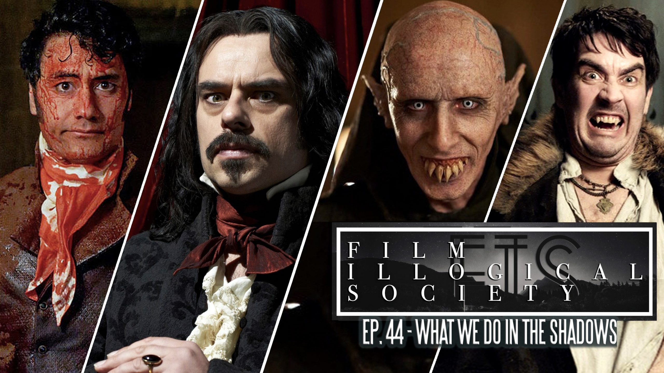 44 – What We Do in the Shadows